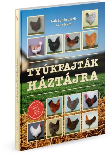Tóth Zoltán László, Anna Naim: Tyúkfajták háztájra