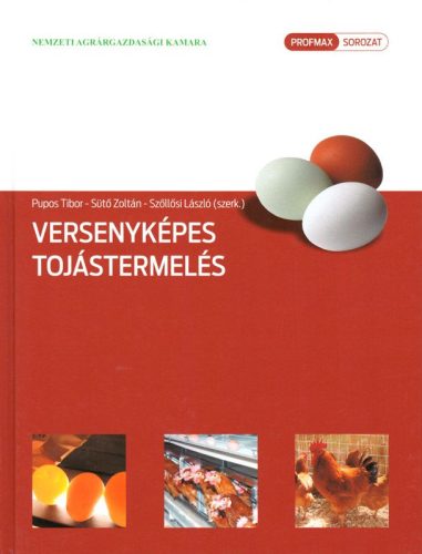 Szöllősi László, Sütő Zoltán, Pupos Tibor: Versenyképes tojástermelés