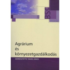 Tamás János: Agrárium és környezetgazdálkodás
