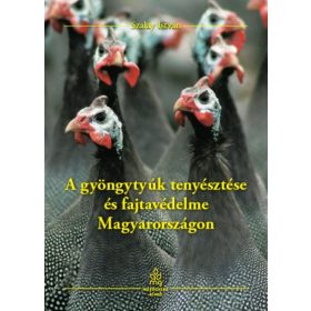   Szalay István: A gyöngytyúk tenyésztése és fajtavédelme Magyarországon