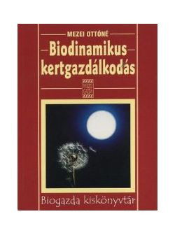 Mezei Ottóné: Biodinamikus kertgazdálkodás