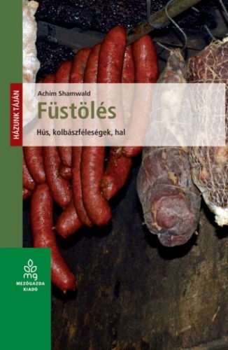 Egon Binder: Füstölés/ Hús, kolbászféleségek, hal