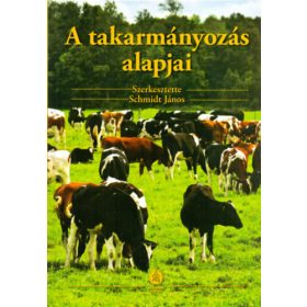 Schmidt János: A takarmányozás alapjai