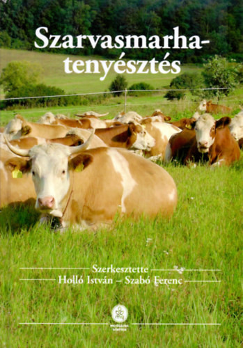Holló István - Szabó Ferenc: Szarvasmarha-tenyésztés