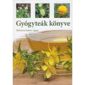 Molnárné Juhász Ágnes: Gyógyteák könyve