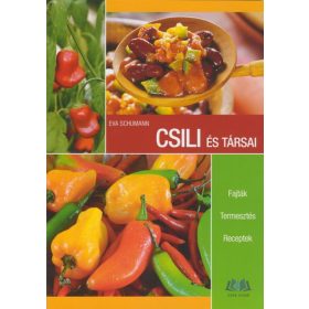   Eva Schumann: Csili és társai (Fajták - Termesztés - Receptek)
