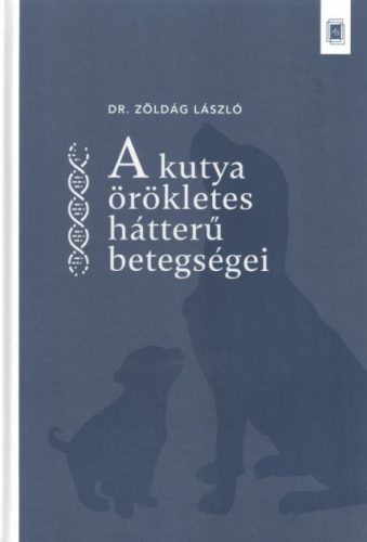 Dr. Zöldág László: A kutya örökletes hátterű betegségei