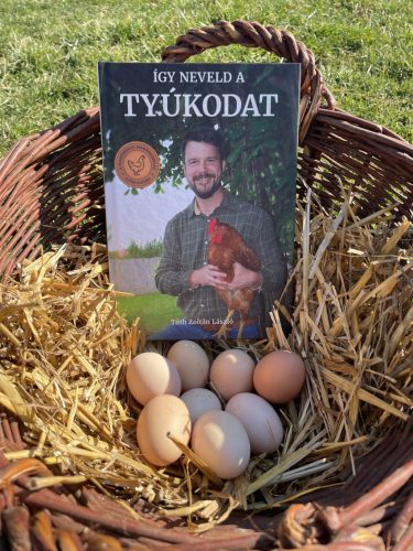 Tóth Zoltán László: Így neveld a tyúkodat!
