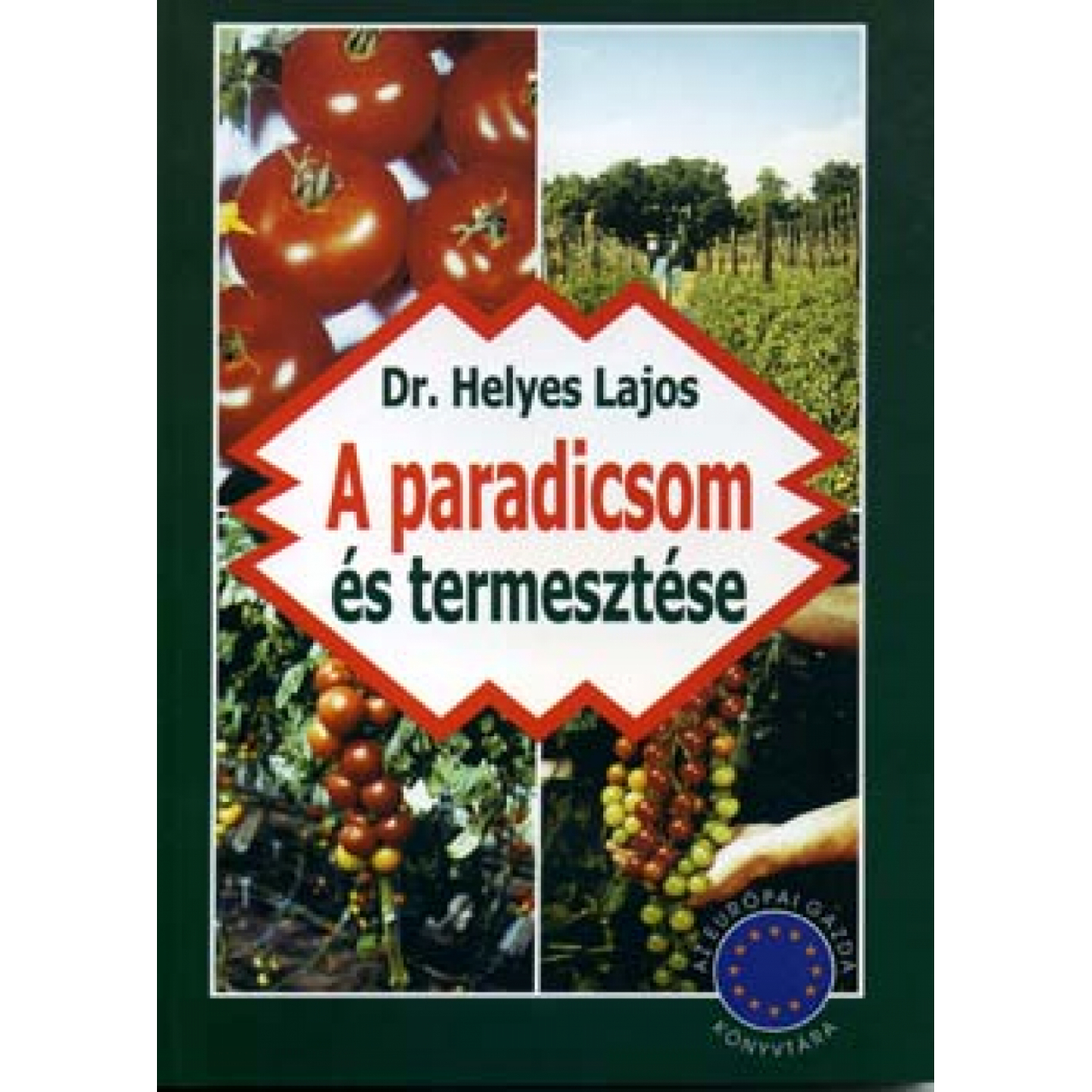 Dr. Helyes Lajos: A paradicsom termesztése